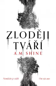 Recenze: A. M. Shine – Zloději tváří 1 zlodeji tvari