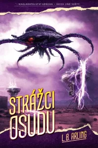 Recenze: L. B. Arling – Strážci osudu 1 STRAZCI OSUDU