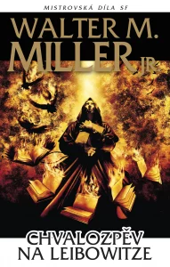 Recenze: Walter M. Miller Jr. – Chvalozpěv na Leibowitze 1 Walter M. Miller Jr. Chvalozpev na Leibowitze