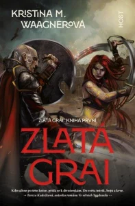 Recenze: Kristina M. Waagnerová – Zlatá grai 1 zlata grai