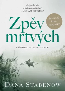 Recenze: Dana Stabenow – Zpěv mrtvých 1 zpev mrtvych