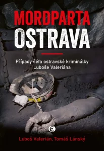 Recenze: Luboš Valerián, Tomáš Lánský - Mordparta Ostrava 1 Mordparta Ostrava