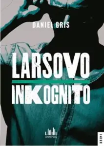 Recenze: Daniel Gris – Larsovo inkognito 1 larsovo inkognito