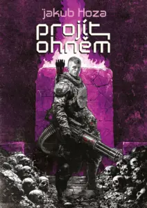 Recenze: Jakub Hoza - Projít ohněm 1 projit ohnem